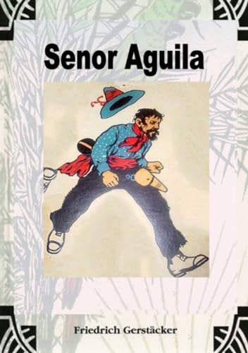 Senor Aguila. Peruanisches Lebensbild: DE