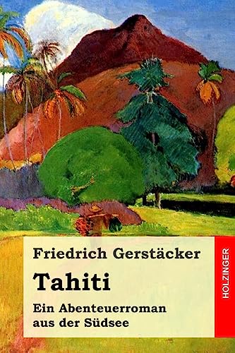 Tahiti: Ein Abenteuerroman aus der Südsee