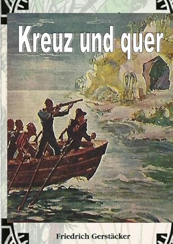 Werkausgabe Friedrich Gerstäcker Ausgabe letzter Hand Sammlerausgabe, Serie 2 / Kreuz und Quer: Gesammelte Erzählungen