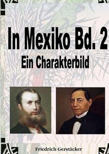 Werkausgabe - Liebhaberausgabe ungekürzte Ausgabe letzter Hand / In Mexiko Bd. 2: Ein Charakterbild Werkausgabe - Liebhaberausgabe ungekürzte Ausgabe letzter Hand / In Mexiko Bd. 2: Ein Charakterbild