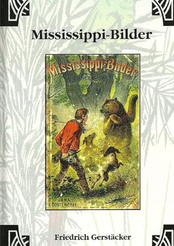 Werkausgabe - Liebhaberausgabe ungekürzte Ausgabe letzter Hand / Mississippi-Bilder: Licht- und Schattenseiten transatlantischen Lebens Werkausgabe - Liebhaberausgabe ungekürzte Ausgabe letzter Hand / Mississippi-Bilder: Licht- und Schattenseiten transatlantischen Lebens