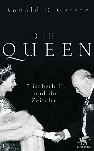 Die Queen: Elisabeth II. und ihr Zeitalter