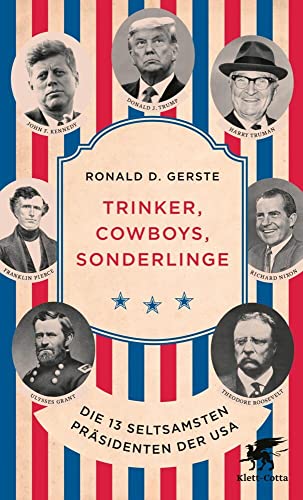 Trinker, Cowboys, Sonderlinge: Die 13 seltsamsten Präsidenten der USA