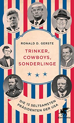 Trinker, Cowboys, Sonderlinge: Die 13 seltsamsten Präsidenten der USA