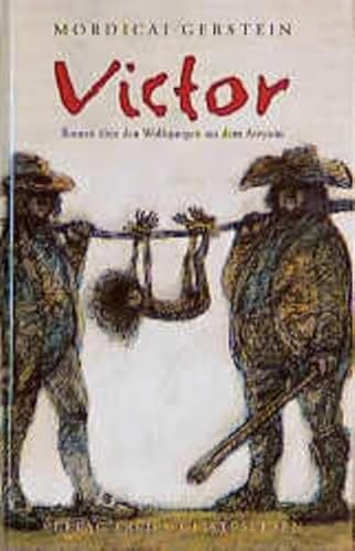Victor: Roman über das Leben des Wolfsjungen aus Aveyron von Freies Geistesleben GmbH