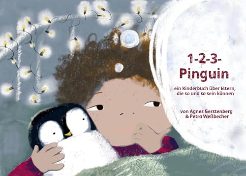 1-2-3-Pinguin: ein Kinderbuch über Eltern, die so und so sein können von Books on Demand GmbH