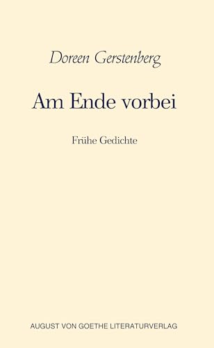Am Ende vorbei: Frühe Gedichte von Frankfurter Literaturverlag