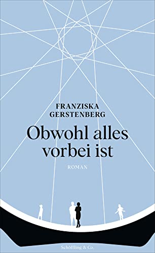 Obwohl alles vorbei ist: Roman von Schöffling
