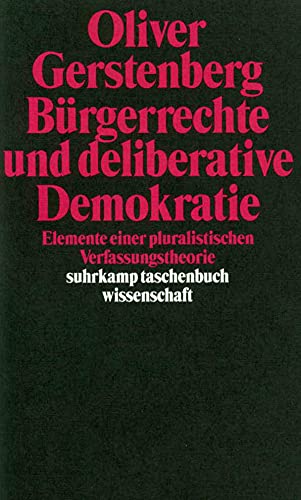 Bürgerrechte und deliberative Demokratie: Elemente einer pluralistischen Verfassungstheorie von Suhrkamp Verlag
