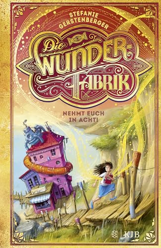 Die Wunderfabrik – Nehmt euch in Acht!: Band 2 von FISCHERVERLAGE