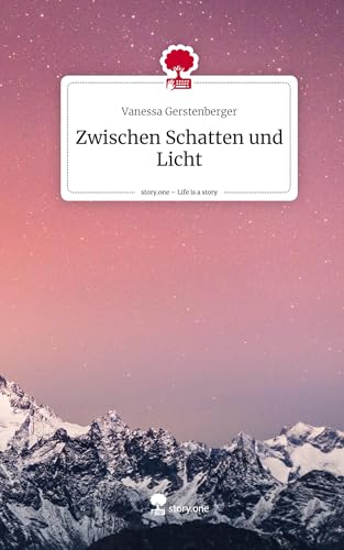 Zwischen Schatten und Licht. Life is a Story - story.one von story.one publishing