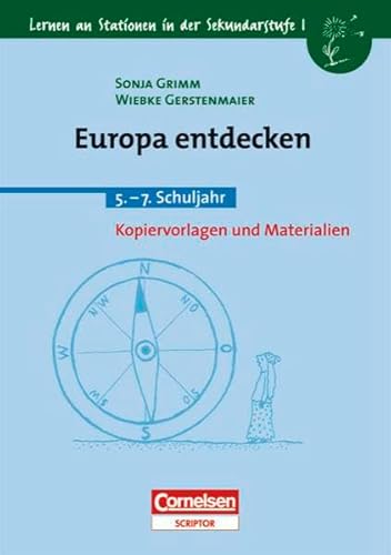 Lernen an Stationen in der Sekundarstufe I - Bisherige Ausgabe: Lernen an Stationen in der Sekundarstufe I, Kopiervorlagen und Materialien, Europa entdecken Lernen an Stationen in der Sekundarstufe I - Bisherige Ausgabe: Lernen an Stationen in der Sekundarstufe I, Kopiervorlagen und Materialien, Europa entdecken