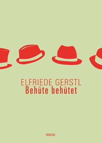 Behüte behütet: Werke Band 2 (Elfriede Gerstl Werke)