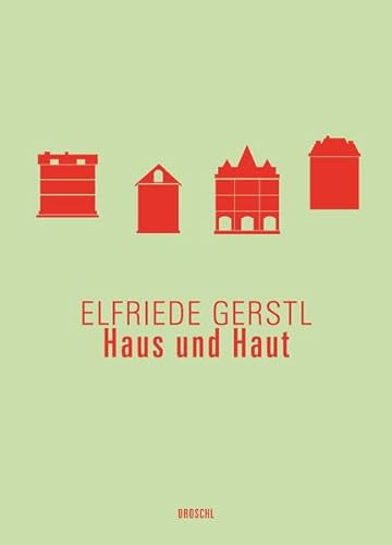 Haus und Haut: Werke Band 3 (Elfriede Gerstl Werke)