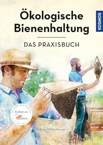 Ökologische Bienenhaltung - das Praxisbuch von Kosmos