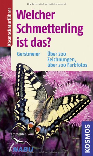 Welcher Schmetterling ist das?: Die wichtigsten Arten einfach und sicher bestimmen