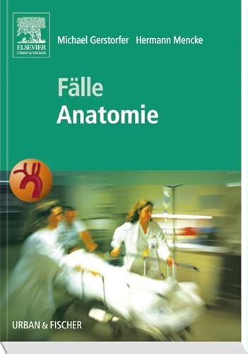 Fälle Anatomie von Urban & Fischer Verlag/Elsevier GmbH