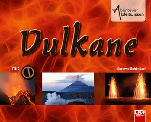 Abenteuer Weltwissen - Vulkane (inkl. CD) von BVK Buch Verlag Kempen GmbH