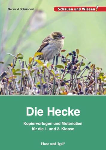 Die Hecke – Kopiervorlagen und Materialien: für die 1. und 2. Klasse von Hase und Igel Verlag GmbH