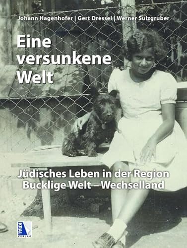 "Eine versunkene Welt ...": Jüdisches Leben in der Region Bucklige Welt-Wechselland