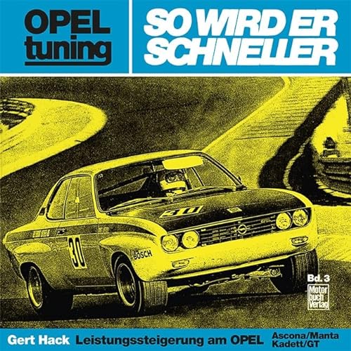 Opel tuning - So wird er schneller: Leistungssteigerung am Opel Ascona/Manta/Kadett/GT von Motorbuch Verlag