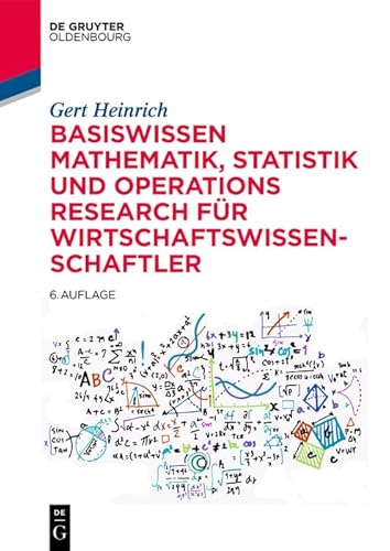 Basiswissen Mathematik, Statistik und Operations Research für Wirtschaftswissenschaftler von Walter de Gruyter
