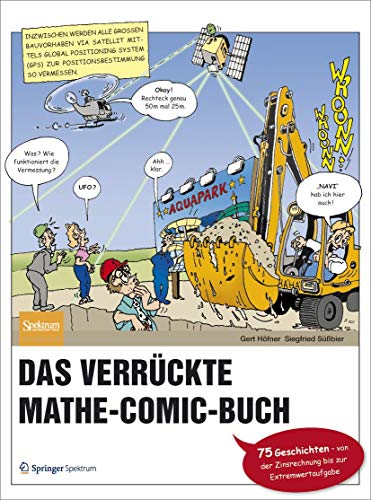 Das verrückte Mathe-Comic-Buch: 75 Geschichten - von der Zinsrechnung bis zur Extremwertaufgabe von Spektrum Akademischer Verlag