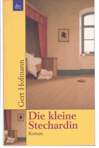 Die kleine Stechardin: Roman