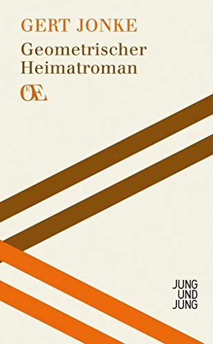 Geometrischer Heimatroman (Österreichs Eigensinn) (Österreichs Eigensinn: Eine Bibliothek)