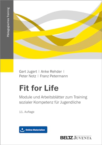 Fit for Life: Module und Arbeitsblätter zum Training sozialer Kompetenz für Jugendliche (Pädagogisches Training) von Beltz Juventa