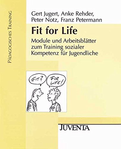 Fit for Life: Module und Arbeitsblätter zum Training sozialer Kompetenz für Jugendliche.  Pädagogisches Training von Beltz Juventa