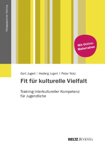 Fit für kulturelle Vielfalt: Training interkultureller Kompetenz für Jugendliche (Pädagogisches Training) von Beltz