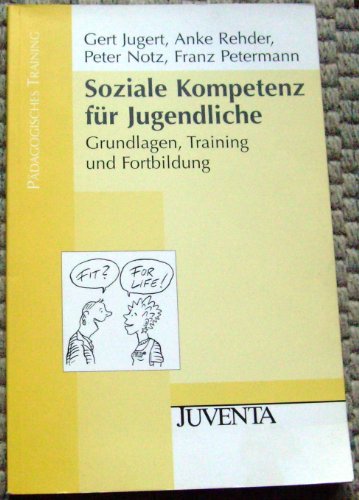 Jugert, Soziale Kompetenz für Jugendliche: Grundlagen und Training (Pädagogisches Training)