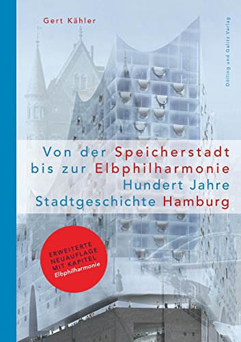 Von der Speicherstadt bis zur Elbphilharmonie. Hundert Jahre Stadtgeschichte Hamburg (Schriftenreihe des Hamburgischen Architekturarchivs) von Dlling und Galitz Verlag