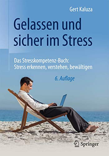 Gelassen und sicher im Stress: Das Stresskompetenz-Buch: Stress erkennen, verstehen, bewältigen Gelassen und sicher im Stress: Das Stresskompetenz-Buch: Stress erkennen, verstehen, bewältigen