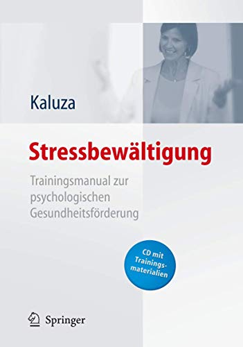 Stressbewältigung - Trainingsmanual zur psychologischen Gesundheitsförderung Stressbewältigung - Trainingsmanual zur psychologischen Gesundheitsförderung