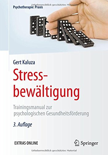 Stressbewältigung: Trainingsmanual zur psychologischen Gesundheitsförderung (Psychotherapie: Praxis) von Springer