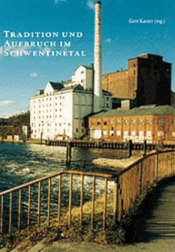 Tradition und Aufbruch im Schwentinetal - Sonderveröffentlichungen der Gesellschaft für Kieler Stadtgeschichte, Band 38: Sonderveröffentlichungen der Gesellschaft für Kieler Stadtgeschichte, Bd. 38 Tradition und Aufbruch im Schwentinetal - Sonderveröffentlichungen der Gesellschaft für Kieler Stadtgeschichte, Band 38: Sonderveröffentlichungen der Gesellschaft für Kieler Stadtgeschichte, Bd. 38 von Husum Verlag