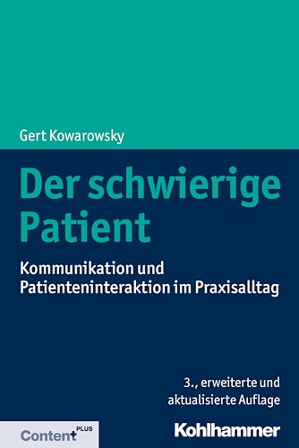 Der schwierige Patient: Kommunikation und Patienteninteraktion im Praxisalltag von Kohlhammer
