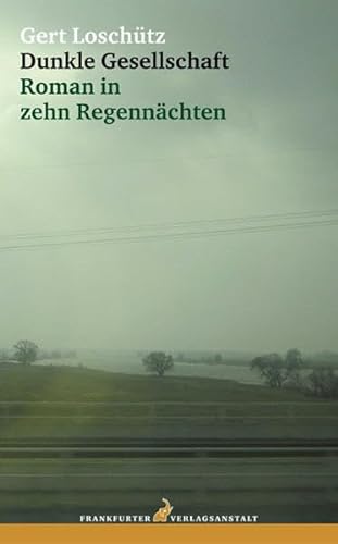 Dunkle Gesellschaft: Roman in zehn Regennächten von Frankfurter Verlagsanstalt