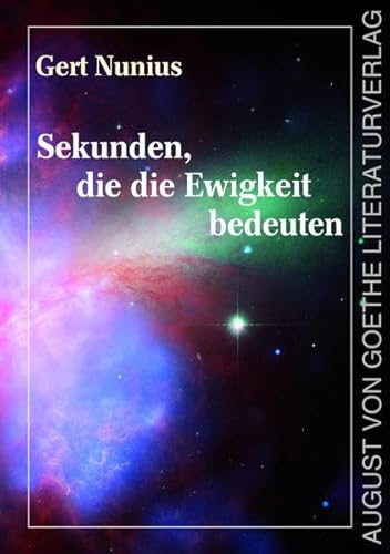 Sekunden, die die Ewigkeit bedeuten von Fouque Literaturverlag