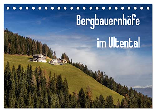 Bergbauernhöfe im Ultental (Tischkalender 2024 DIN A5 quer), CALVENDO Monatskalender von CALVENDO