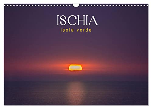 Ischia - Isola verde (Wandkalender 2024 DIN A3 quer), CALVENDO Monatskalender