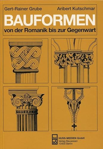 Bauformen von der Romanik bis zur Gegenwart: Ein Bildhandbuch von Beuth Verlag