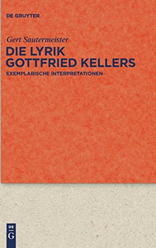 Die Lyrik Gottfried Kellers: Exemplarische Interpretationen (Quellen und Forschungen zur Literatur- und Kulturgeschichte, Band 67) von Gruyter, Walter de GmbH
