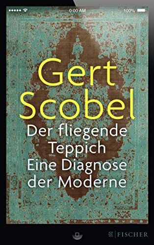 Der fliegende Teppich: Eine Diagnose der Moderne