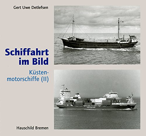 Schiffahrt im Bild, Bd. 7: Küstenmotorschiffe 2