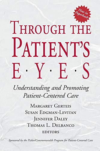 Through the Patient's Eyes: Understanding and Promoting Patient-Centered Care (Jossey-Bass Health Series) von JOSSEY-BASS