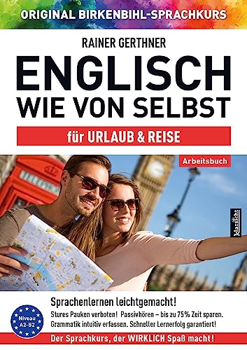 Arbeitsbuch zu Englisch wie von selbst für URLAUB & REISE: Original Birkenbihl-Sprachkurs Arbeitsbuch zu Englisch wie von selbst für URLAUB & REISE: Original Birkenbihl-Sprachkurs