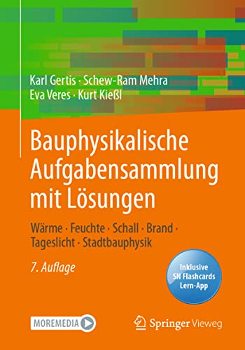 Bauphysikalische Aufgabensammlung mit Lösungen: Wärme - Feuchte - Schall - Brand - Tageslicht - Stadtbauphysik von Springer-Verlag GmbH